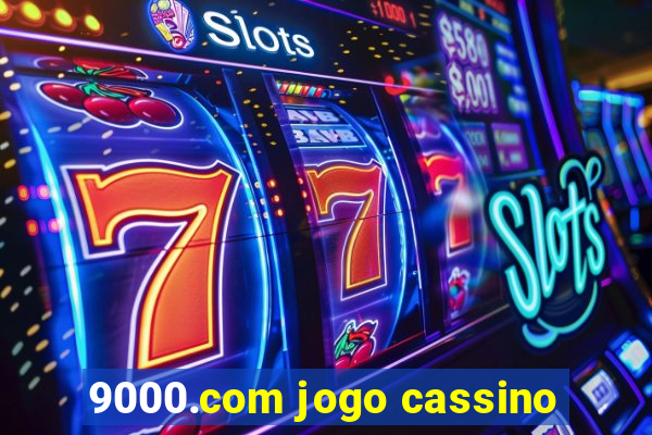 9000.com jogo cassino